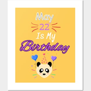 may 22 st is my birthday Posters and Art